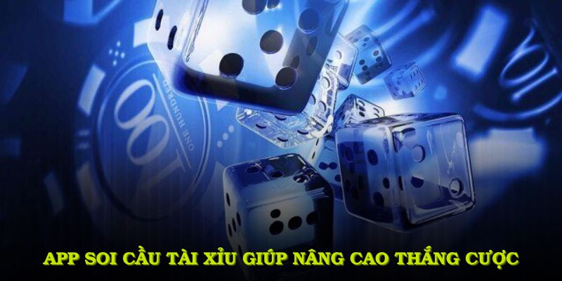 Sử dụng app soi cầu tài xỉu giúp nâng cao khả năng thắng cược 