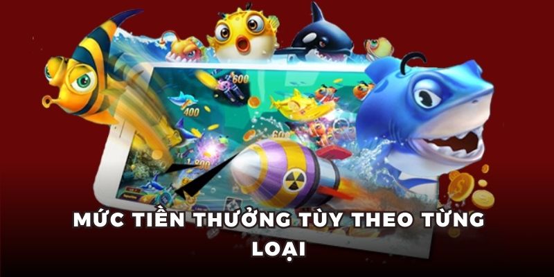 Mức tiền thưởng tùy theo từng loại sinh vật