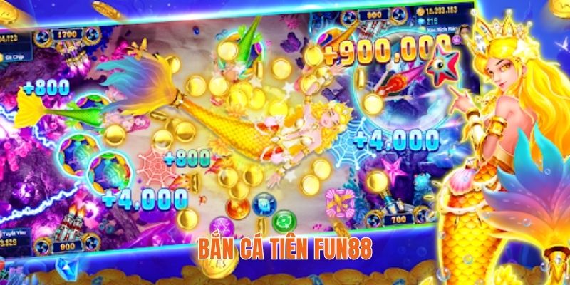 Bắn cá tiên fun88