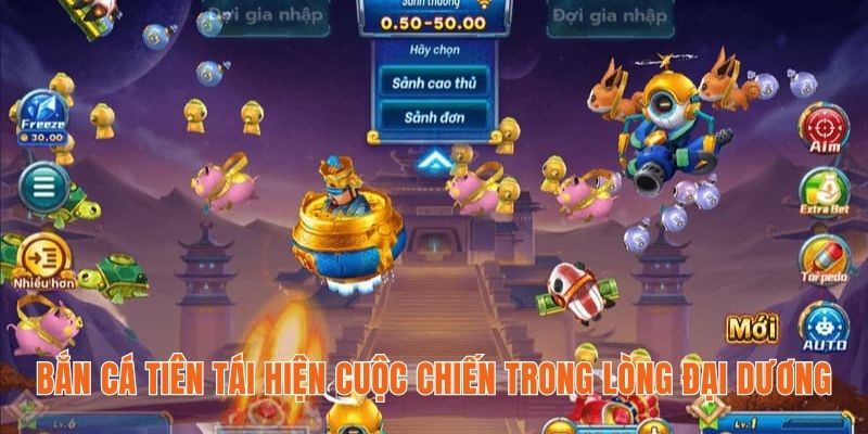 Bắn cá tiên tái hiện cuộc chiến trong lòng đại dương