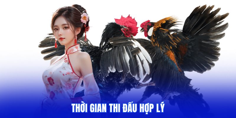 Thời gian thi đấu hợp lý