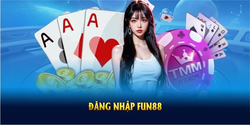 đăng nhập FUN88
