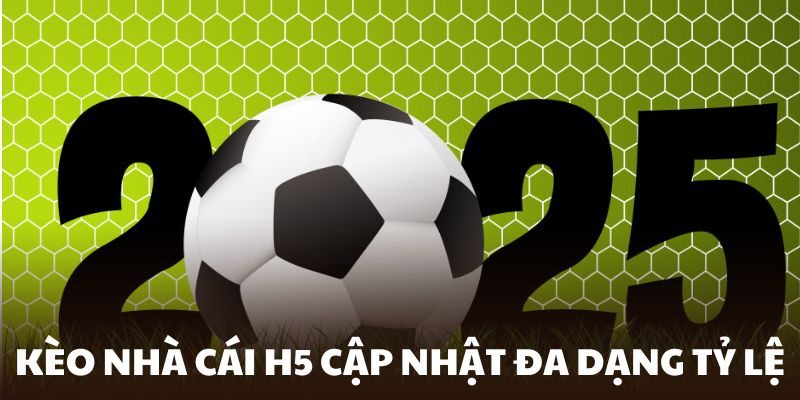 Kèo nhà cái H5 và đa dạng tỷ lệ cược FUN88 hấp dẫn nhất 2025