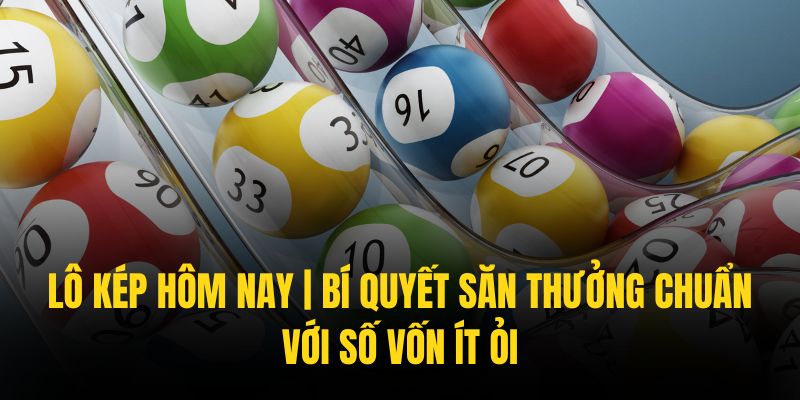 lô kép hôm nay