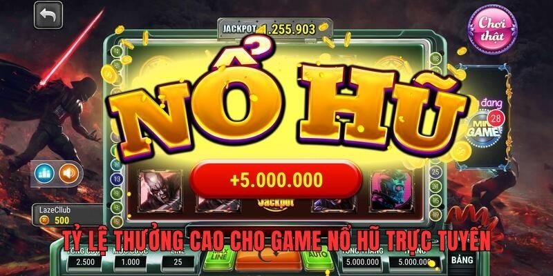 Tỷ lệ thưởng cao cho game nổ hũ trực tuyến